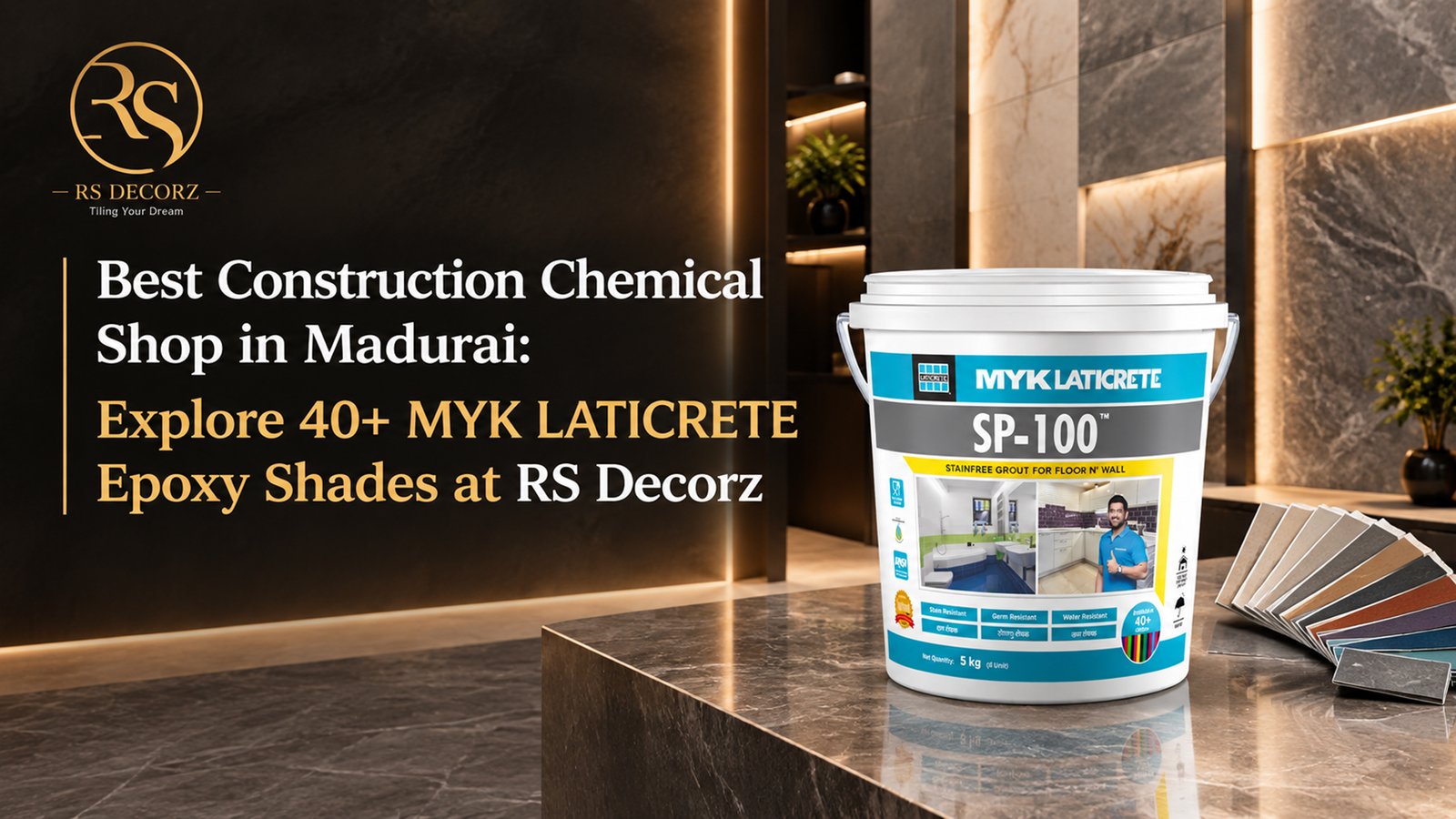 Best Construction Chemical Shop in Madurai: Explore 40+ MYK LATICRETE Epoxy Shades at RS Decorz